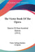 The Victor Book Of The Opera: Stories Of One-Hundred Operas (1913) by Victor Talking Machine Company