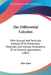 The Differential Calculus: With Unusual And Particular Analysis Of Its Elementary Principles, And Copious Illustrations Of Its Practical Applications by John Spare