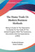 The Home Trade Or Modern Business Methods: Being A Guide To The Operations Incidental To The Trade Of The United Kingdom With The Customary Documents by Frederick Hooper, James Graham