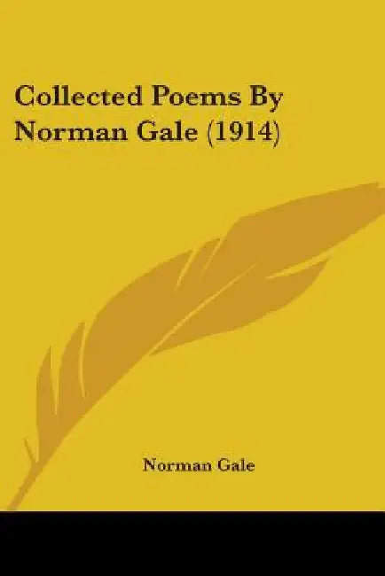 Collected Poems By Norman Gale (1914) by Norman Gale