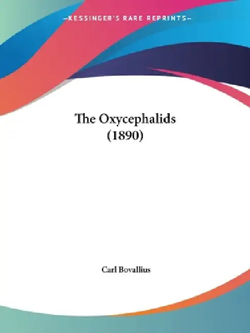 The Oxycephalids (1890) by Carl Bovallius