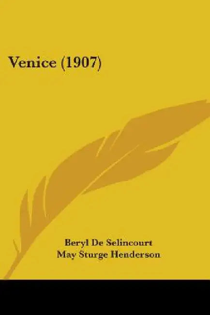 Venice (1907) by Beryl De Selincourt, May Sturge Henderson, Reginald Barratt