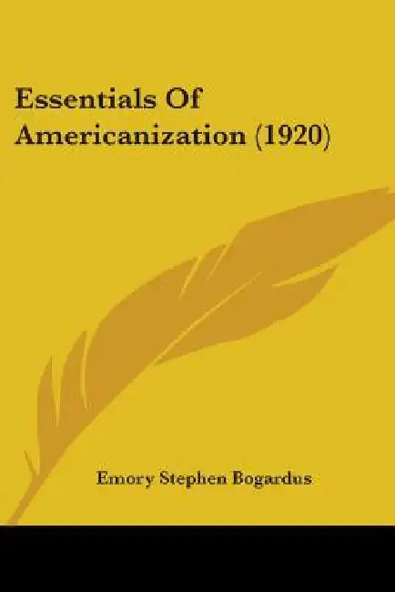 Essentials Of Americanization (1920) by Emory Stephen Bogardus