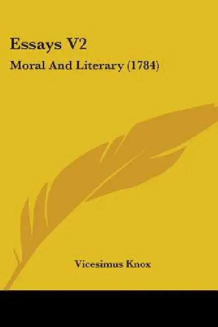 Essays V2: Moral And Literary (1784) by Vicesimus Knox