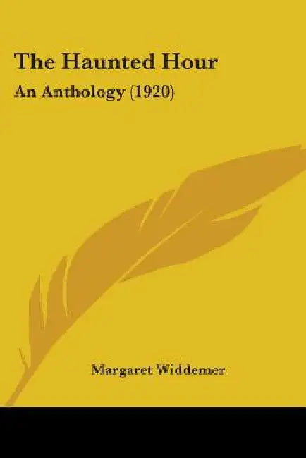 The Haunted Hour: An Anthology (1920) by Margaret Widdemer