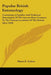 Popular British Entomology: Containing A Familiar And Technical Description Of The Insects Most Common To The Various Localities Of The British Is by Maria E. Catlow