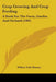 Crop Growing And Crop Feeding: A Book For The Farm, Garden And Orchard (1901) by Wilbur Fisk Massey