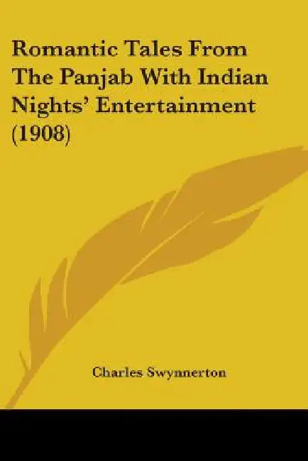 Romantic Tales From The Panjab With Indian Nights' Entertainment (1908) by Charles Swynnerton
