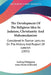 The Development Of The Religious Idea In Judaism, Christianity And Mahomedanism: Considered In Twelve Lectures On The History And Purport Of Judaism ( by Ludwig Philippson, Anna Maria Goldsmid