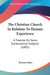The Christian Church In Relation To Human Experience: A Treatise On Some Ecclesiastical Subjects (1885) by Thomas Dykes