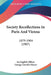 Society Recollections In Paris And Vienna: 1879-1904 (1907) by An English Officer, George Greville Moore