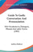Guide To Gaelic Conversation And Pronunciation: With Vocabularies, Dialogues, Phrases And Letter Forms (1905) by Lachlan Macbean