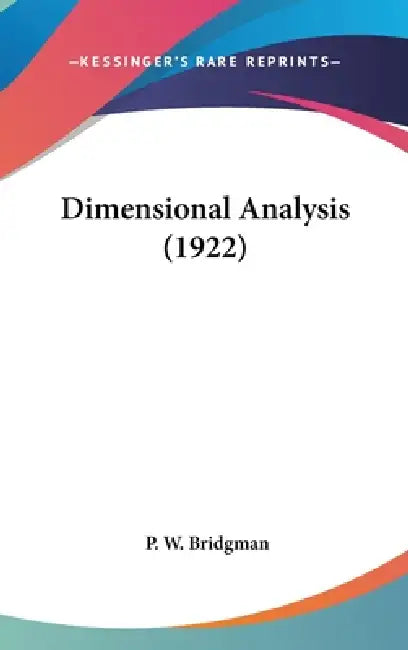 Dimensional Analysis (1922) by P. W. Bridgman