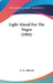 Light Ahead For The Negro (1904) by E. A. Johnson