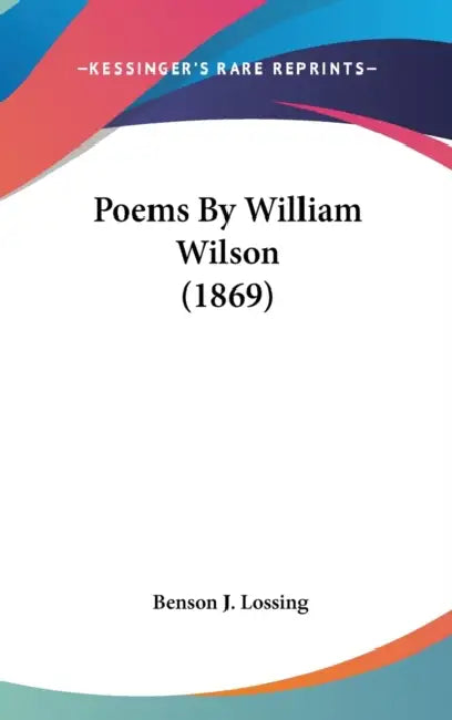 Poems By William Wilson (1869) by Benson J. Lossing