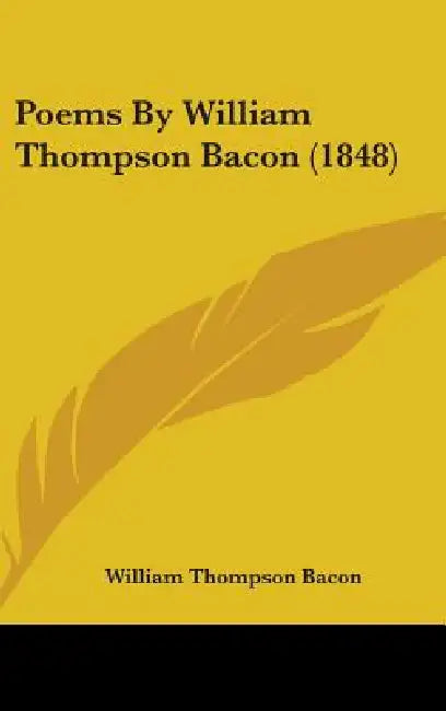 Poems By William Thompson Bacon (1848) by William Thompson Bacon