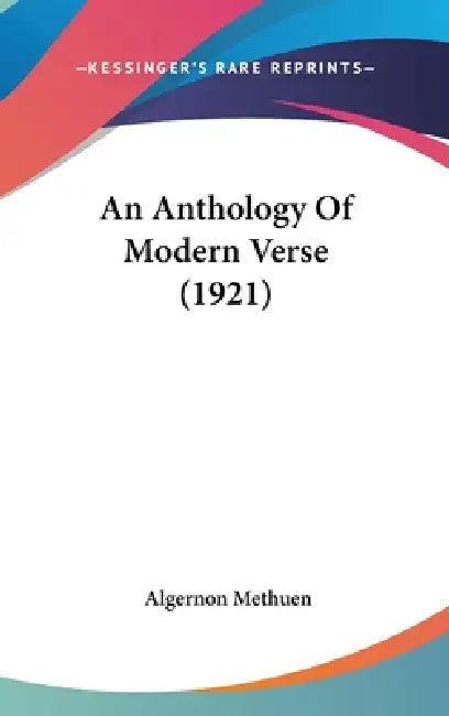 An Anthology Of Modern Verse (1921) by Algernon Methuen