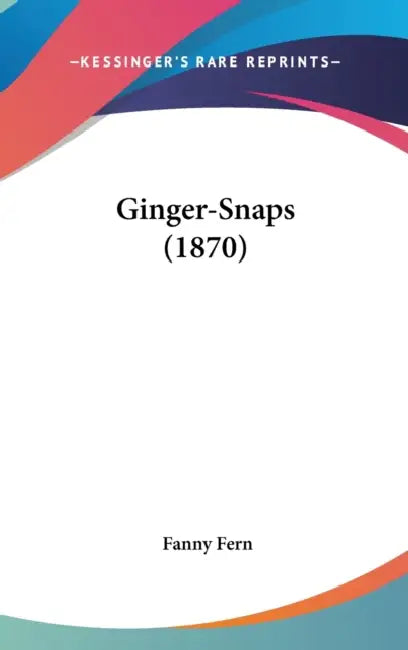 Ginger-Snaps (1870) by Fanny Fern
