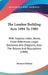 The London Building Acts 1894 To 1905: With Copious Index, Notes, Cross References, Legal Decisions And Diagrams, Also The Bylaws And Regulations (190 by Bernard Dicksee