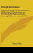 Stock-Breeding: A Practical Treatise On The Applications Of The Laws Of Development And Heredity To The Improvement And Breeding Of Do by Manly Miles