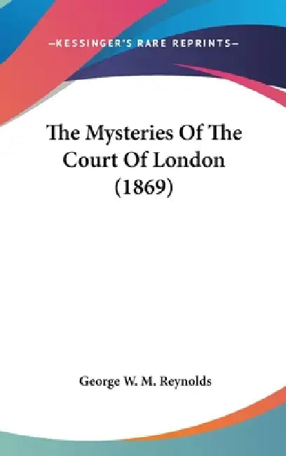 The Mysteries Of The Court Of London (1869) by George W. M. Reynolds