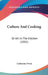 Culture And Cooking: Or Art In The Kitchen (1881) by Catherine Owen