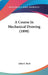 A Course In Mechanical Drawing (1898) by John S. Reid