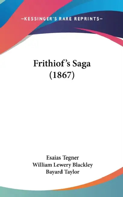 Frithiof's Saga (1867) by Esaias Tegner, William Lewery Blackley, Bayard Taylor