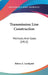 Transmission Line Construction: Methods And Costs (1912) by Ruben A. Lundquist