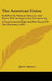 The American Union: Its Effect On National Character And Policy, With An Inquiry Into Secession As A Constitutional Right And The Causes O by James Spence