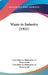 Waste in Industry (1921) by Committee on Elimination of Waste in Ind