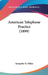 American Telephone Practice (1899) by Kempster B. Miller
