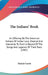 The Indians' Book: An Offering By The American Indians Of Indian Lore, Musical And Narrative, To Form A Record Of The Songs And Legends Of Their Race by Natalie Curtis