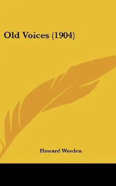 Old Voices (1904) by Howard Weeden