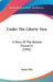 Under The Liberty Tree: A Story Of The Boston Massacre (1896) by James Otis