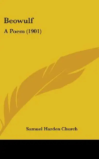 Beowulf: A Poem (1901) by Samuel Harden Church