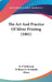 The Art And Practice Of Silver Printing (1881) by H. P. Robinson, William de Wiveleslie Abney