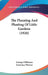 The Planning And Planting Of Little Gardens (1920) by George Dillistone