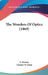 The Wonders Of Optics (1869) by F. Marion, Charles W. Quin