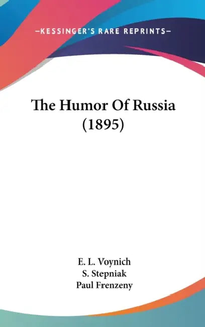 The Humor Of Russia (1895) by E. L. Voynich, S. Stepniak, Paul Frenzeny