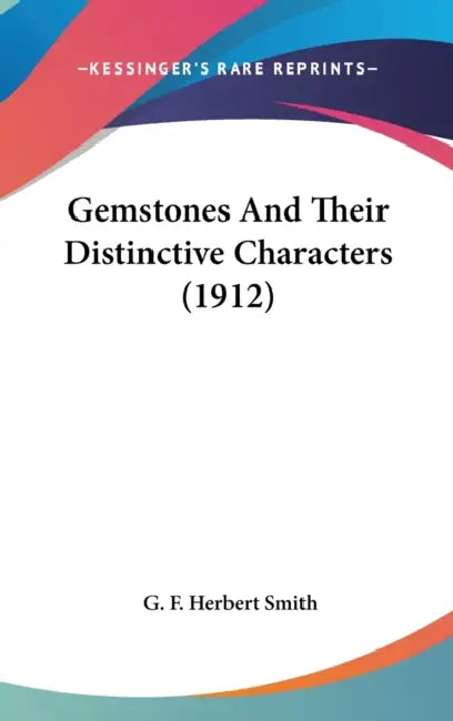 Gemstones And Their Distinctive Characters (1912) by G. F. Herbert Smith