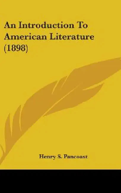 An Introduction To American Literature (1898) by Henry Spackman Pancoast
