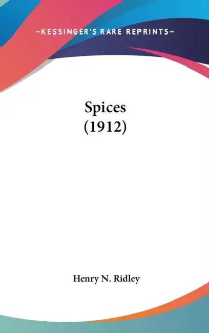 Spices (1912) by Henry N. Ridley