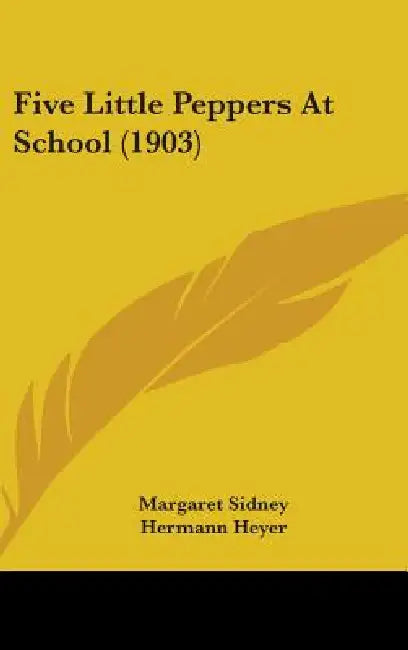 Five Little Peppers At School (1903) by Margaret Sidney, Hermann Heyer