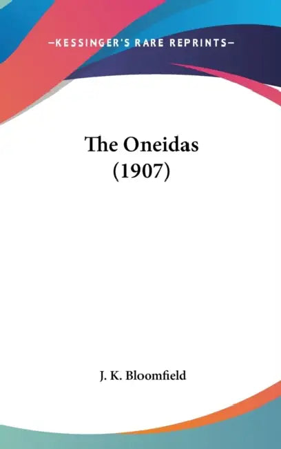 The Oneidas (1907) by J. K. Bloomfield