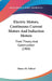 Electric Motors, Continuous Current Motors And Induction Motors: Their Theory And Construction (1904) by Henry M. Hobart