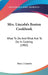 Mrs. Lincoln's Boston Cookbook: What To Do And What Not To Do In Cooking (1902) by Mary J. Lincoln