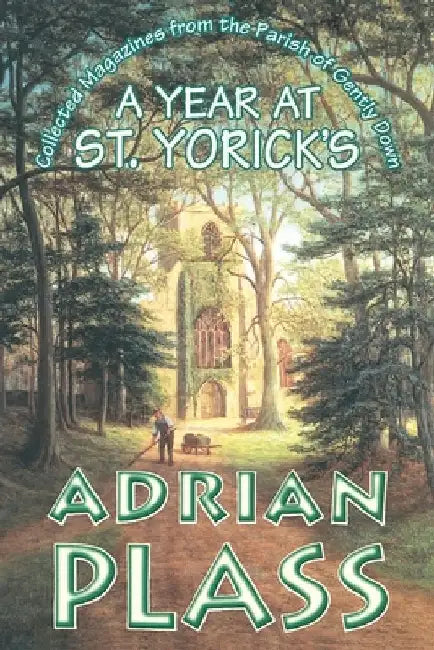 Year at St. Yoricks: Collected Magazines from the Parish of Gently Down by Adrian Plass
