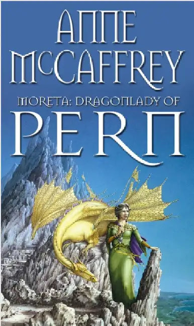 Moreta: Dragonlady of Pern. Anne McCaffrey by Anne McCaffrey