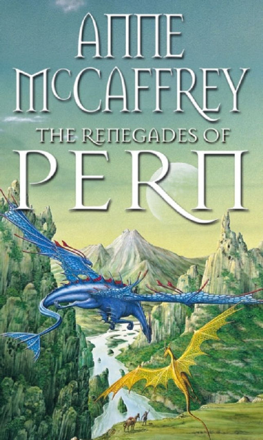 The Renegades Of Pern by Anne McCaffrey